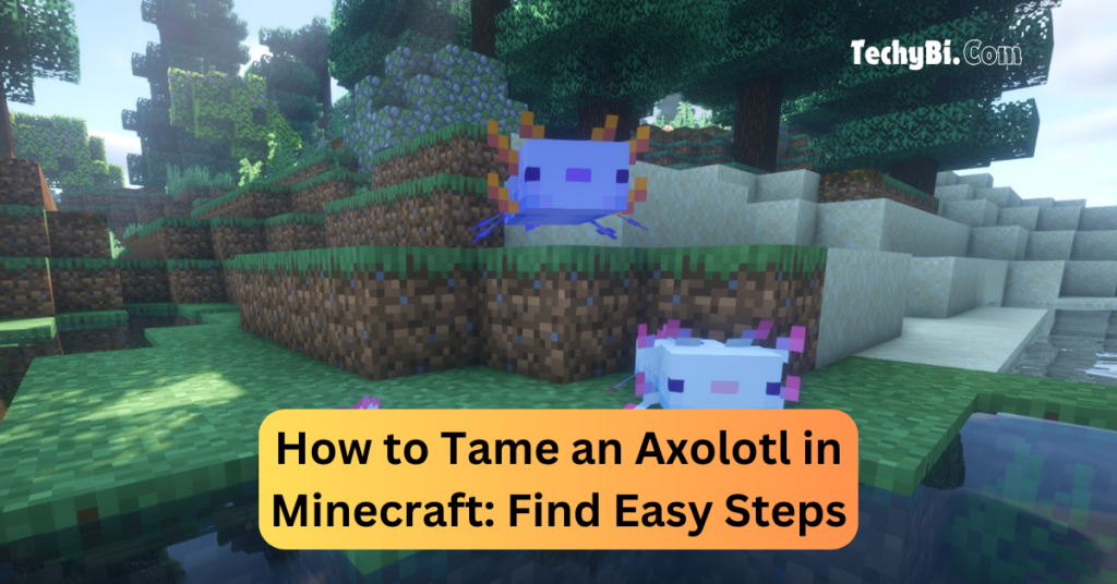 How to Tame an Axolotl in Minecraft