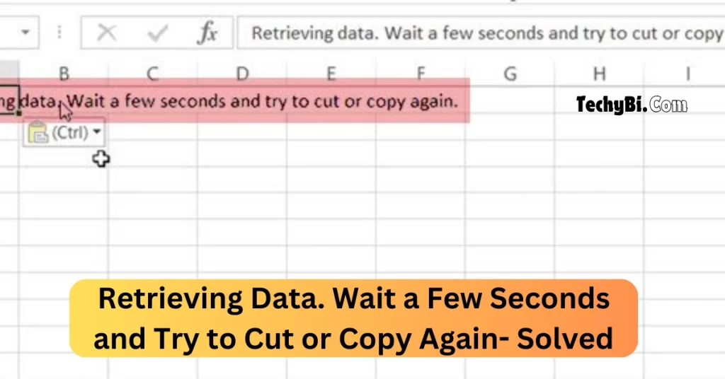 Retrieving Data. Wait a Few Seconds and Try to Cut or Copy Again